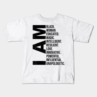 I Am Black Woman Black History Month Educated Black Girl T shirt Kids T-Shirt